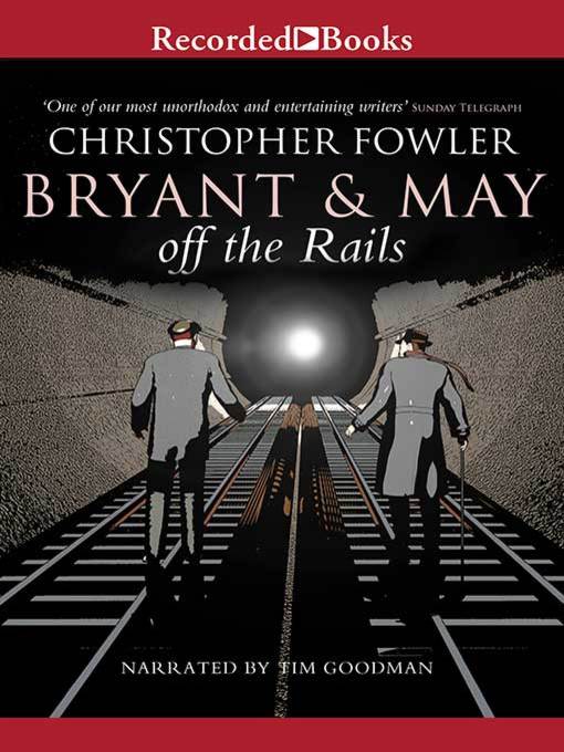 Title details for Bryant & May off the Rails by Christopher Fowler - Available